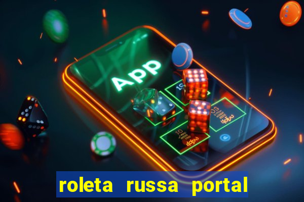 roleta russa portal do zacarias